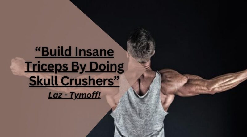 Build-Insane-Triceps-By-Doing-Skull-